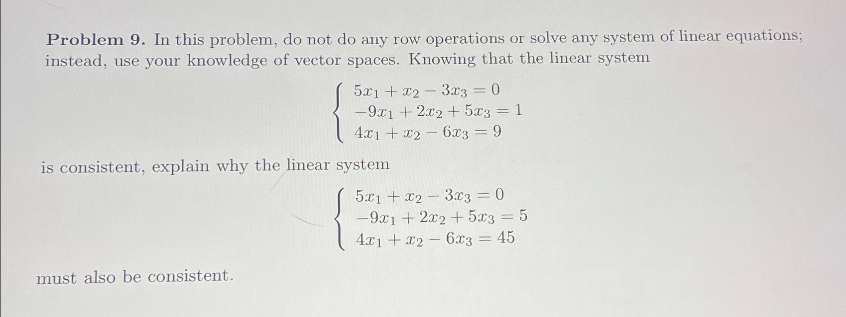  Problem 9. In this problem, do not do any row operations