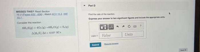 IWE ? lu Consider the reaction 8H,S(x) + 40,($)+8H2O(g) + Sa(g) AHS/At