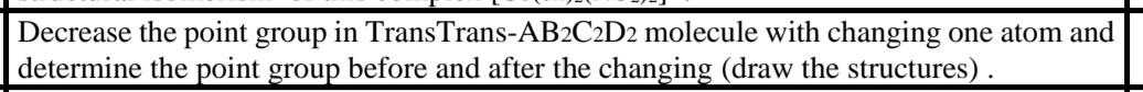  Decrease the point group in TransTrans-AB2C2D2 molecule with changing one atom
