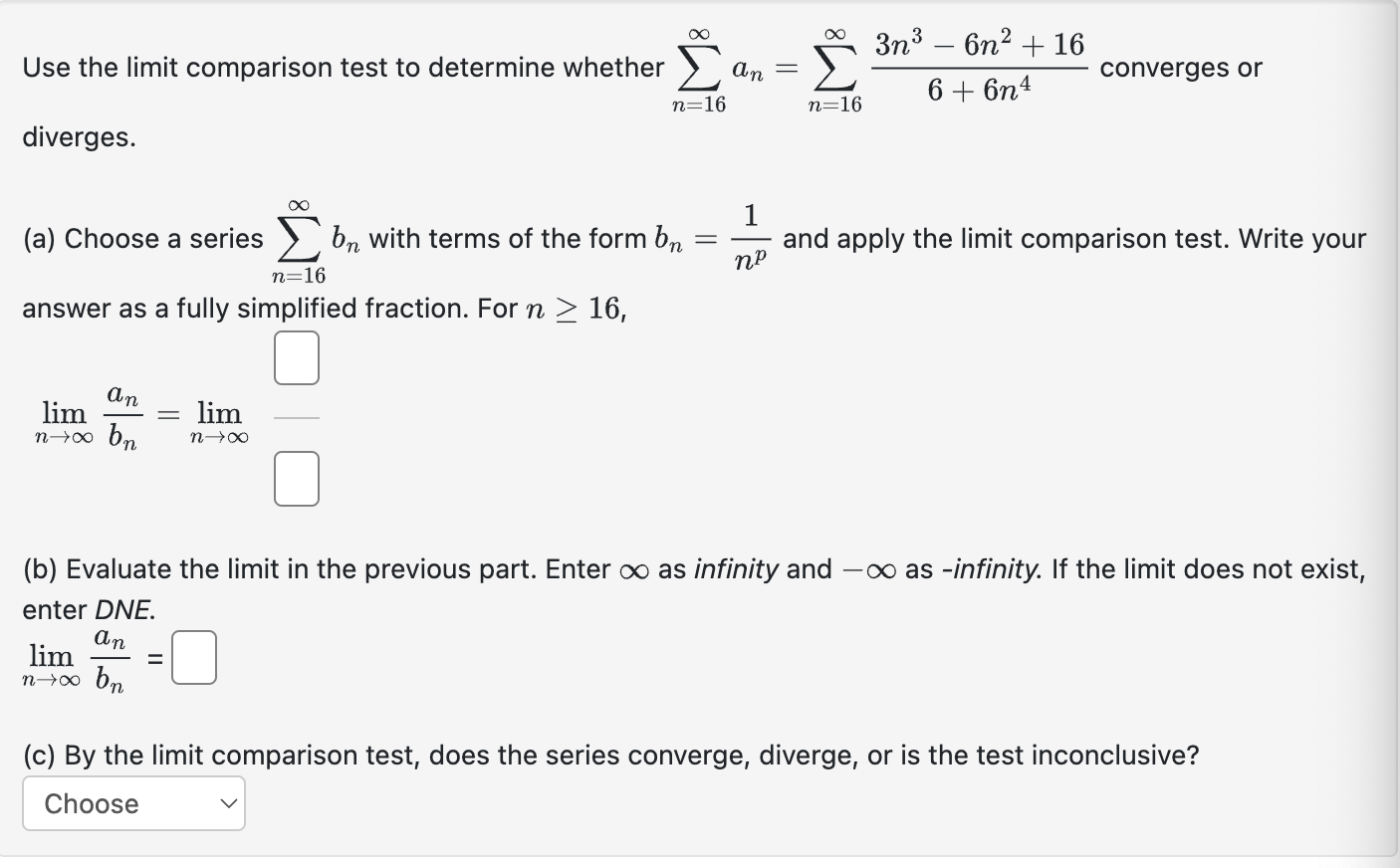  Use the limit comparison test to determine whether n=16an=n=163n3-6n2+166+6n4 converges or