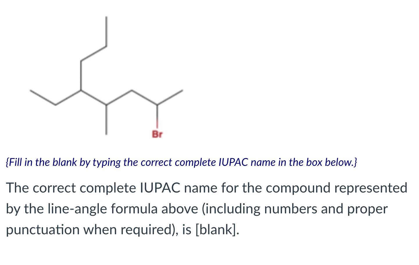Br {Fill in the blank by typing the correct complete IUPAC