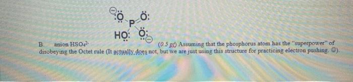 Note that you need use the curved arrows to show how electrons
