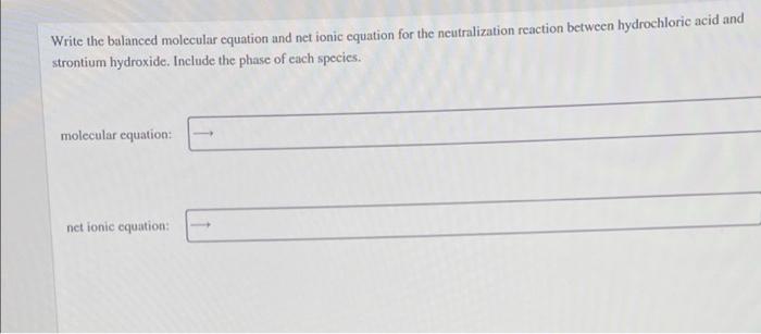  Write the balanced molecular equation and net ionic equation for the