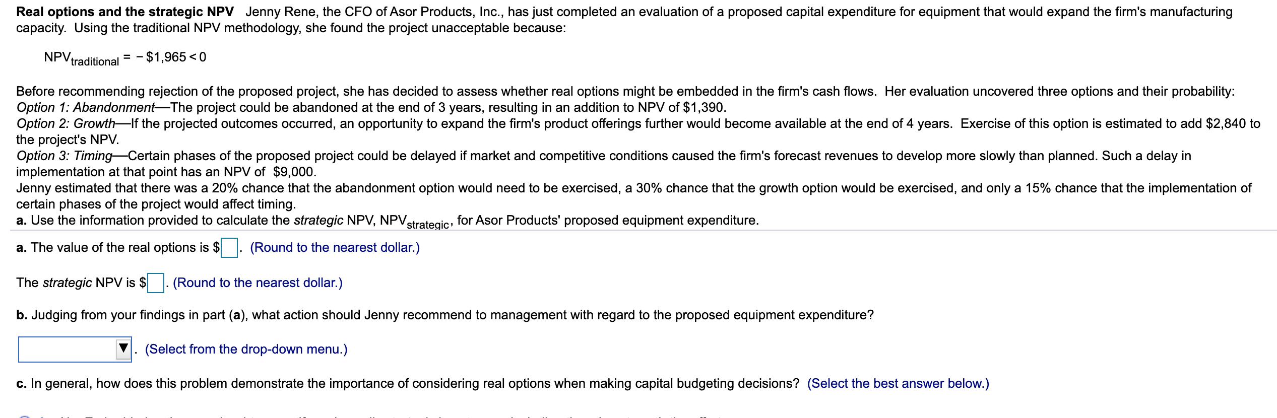PLEASE ANSWER I WILL RATE Real options and the strategic NPV Jenny