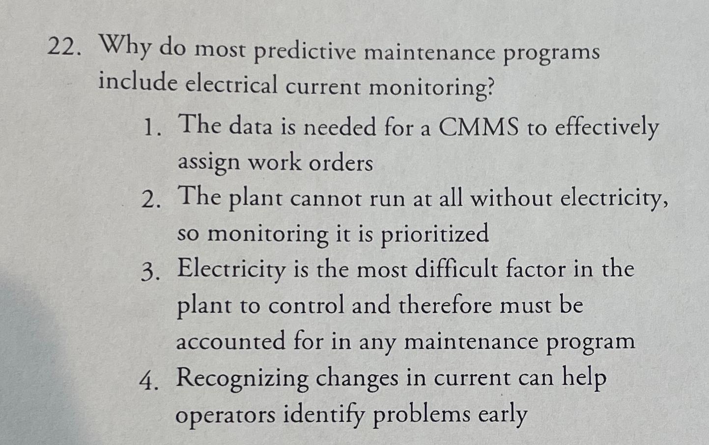  Why do most predictive maintenance programs include electrical current monitoring? The