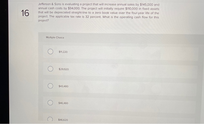  16 Jefferson & Sons is evaluating a project that will increase