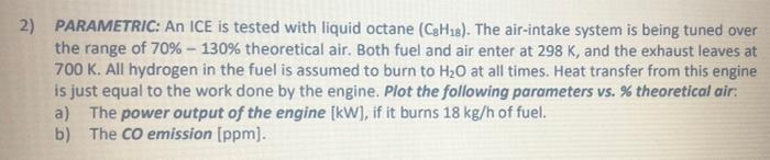 plot using excel. 2) PARAMETRIC: An ICE is tested with liquid octane