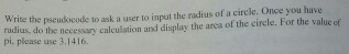  c++ Write the pseudocode to ask a user input the radius