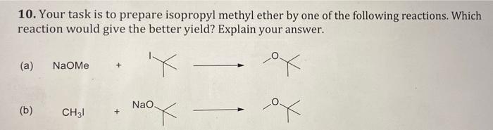  10. Your task is to prepare isopropyl methyl ether by one