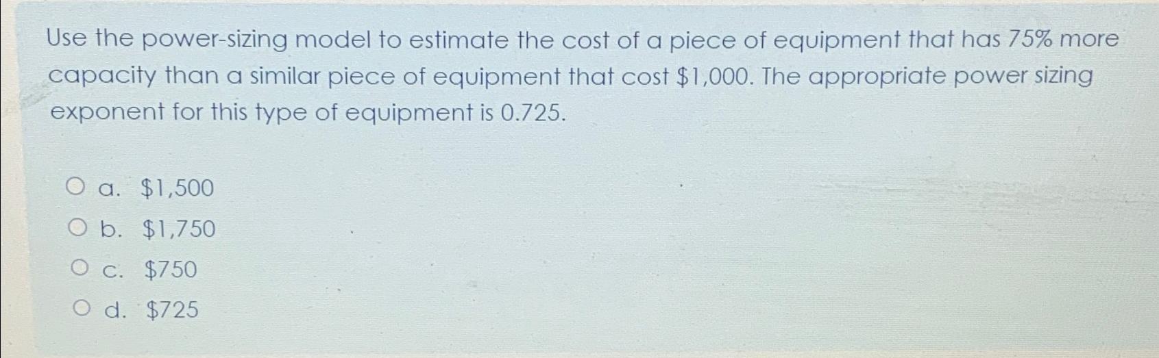  Use the power-sizing model to estimate the cost of a piece
