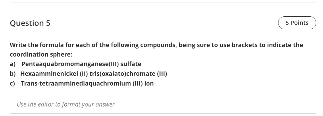 Question 5 5 Points Write the formula for each of the