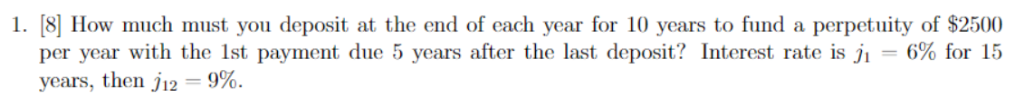This is an actsci finance type question, please show work 1. [8]