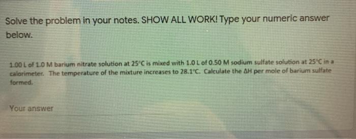  show work Solve the problem in your notes. SHOW ALL WORK!