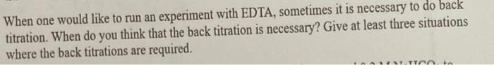  When one would like to run an experiment with EDTA, sometimes