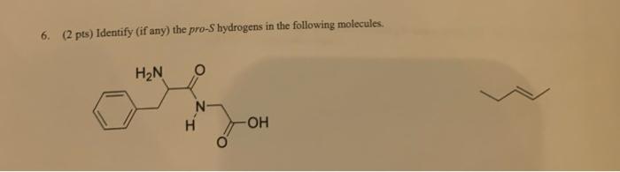  6. (2 pts) Identify (if any) the pro- S hydrogens in