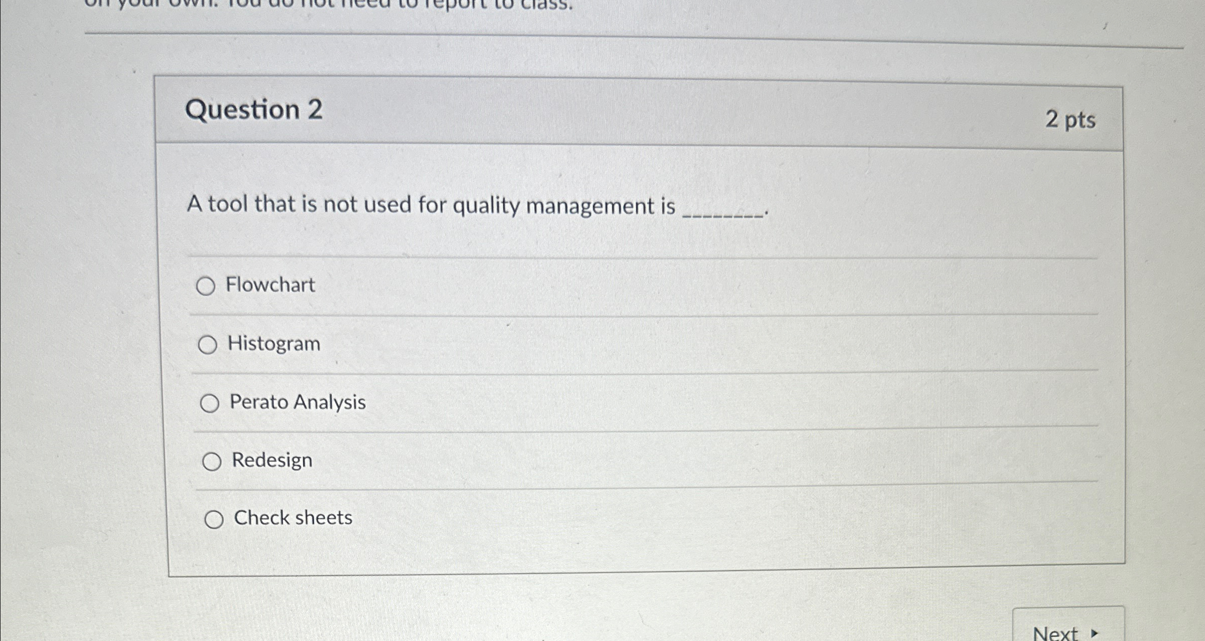  Question 2 2pts A tool that is not used for quality