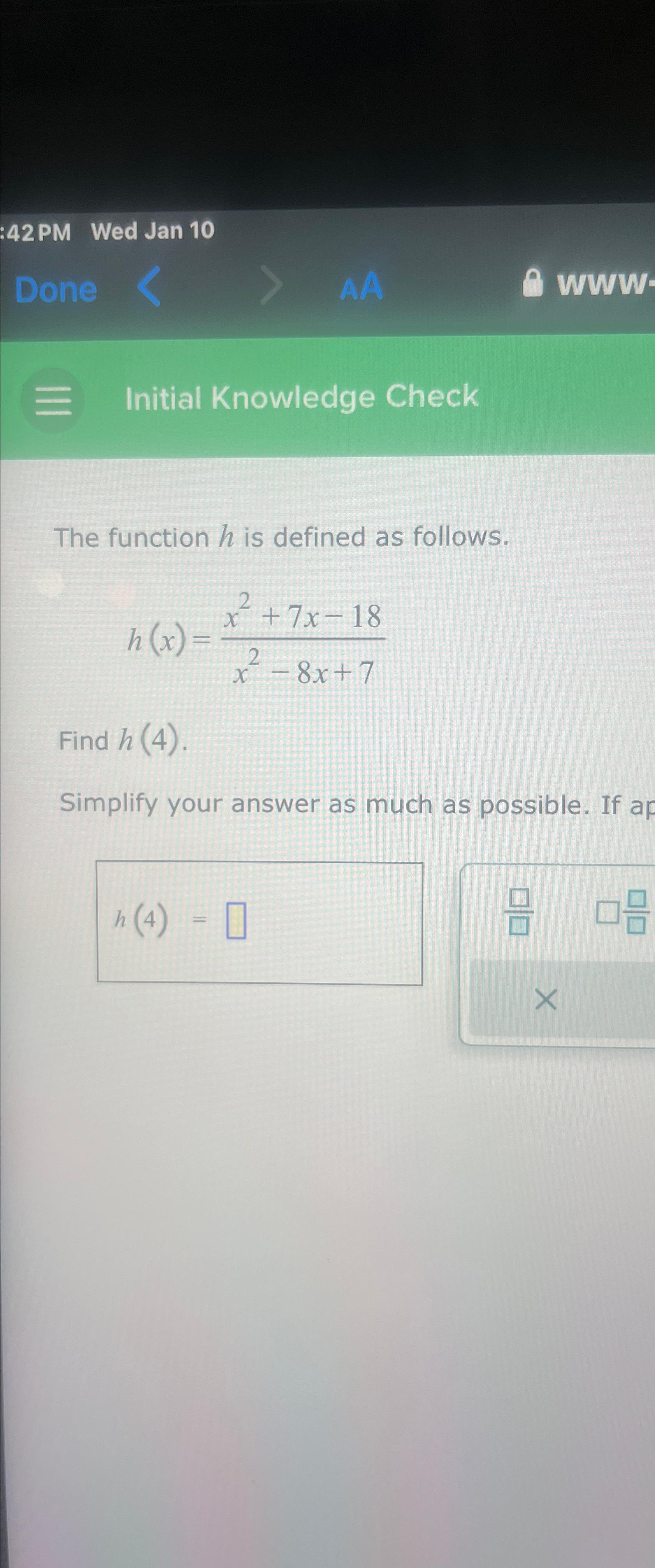  :42 PM Wed Jan 10 Initial Knowledge Check The function h