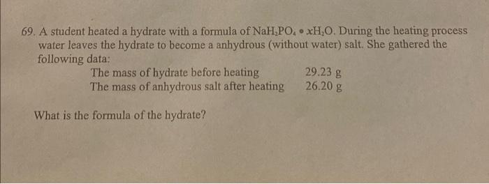please help with 69 69. A student heated a hydrate with a