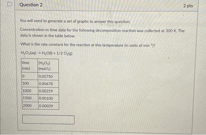  D Question 2 2 pts You will need to generate a
