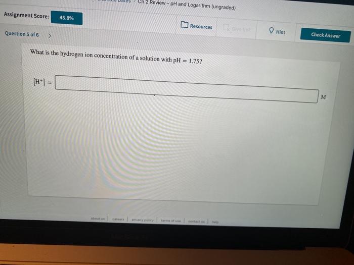  Ch 2 Review - pH and Logarithm (ungraded) Assignment Score: 45.8%