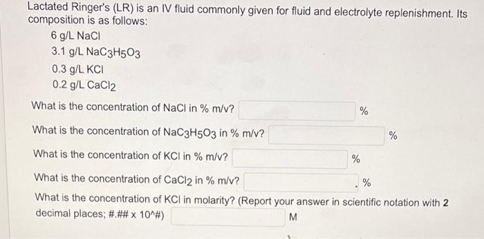  Lactated Ringer's (LR) is an IV fluid commonly given for fluid