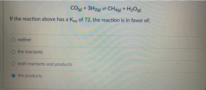  Please help me :( CO(g) + 3H2(g) = CH4(g) + H2O(g)