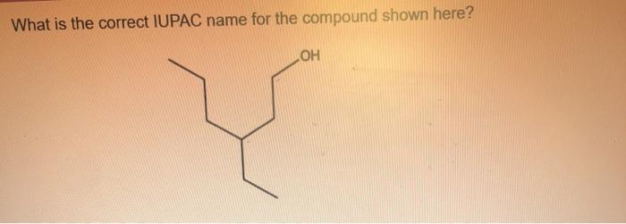 What is the correct IUPAC name for the compound shown here? What