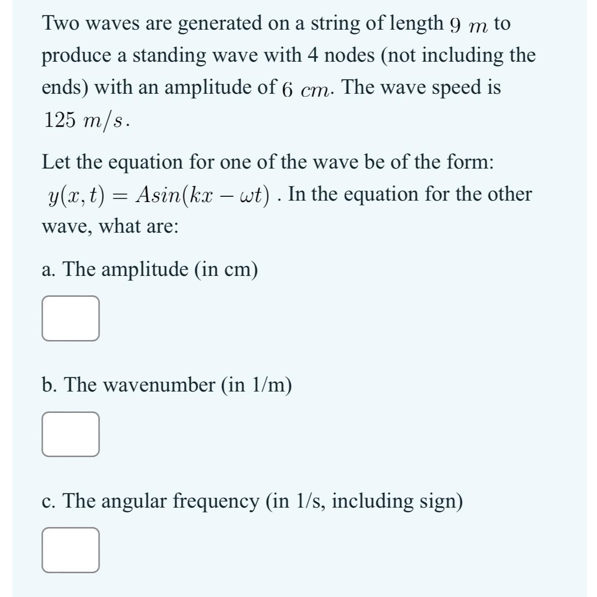  Two waves are generated on a string of length 9m to