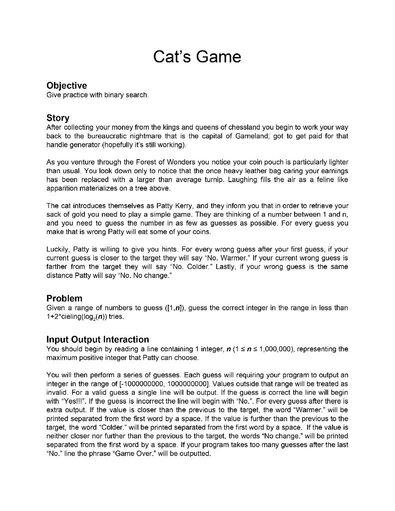 In c programming language. Cat's Game Objective Give practice with binary search.