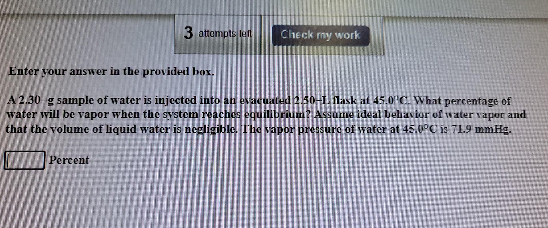  3 attempts left Check my work Enter your answer in the