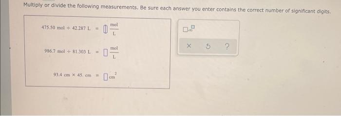  Multiply or divide the following measurements. Be sure each answer you