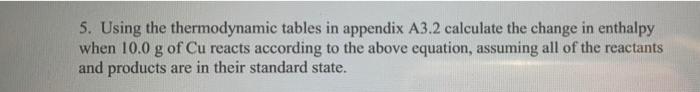 5. Using the thermodynamic tables in appendix A3.2 calculate the change