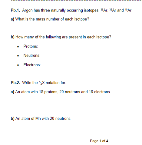 show all work for everything please Pb.1. Argon has three naturally