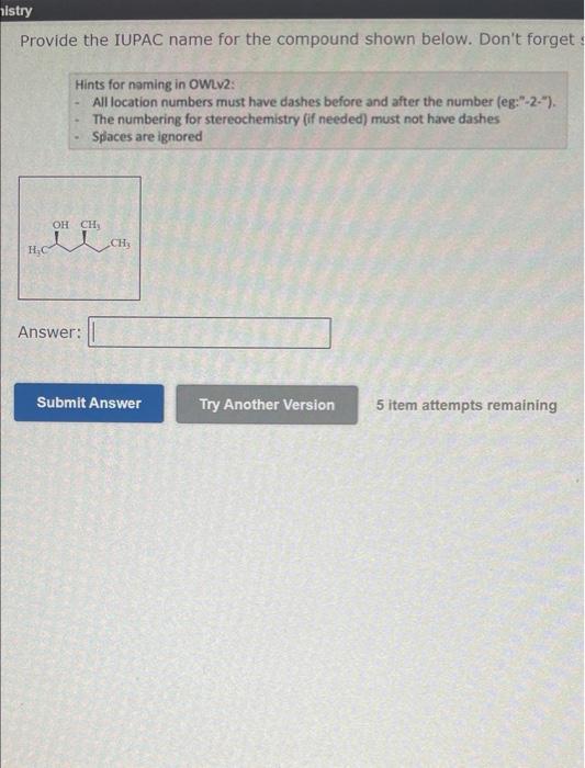 Provide the IUPAC name for the compound shown below. Don't forget Stereochemistry