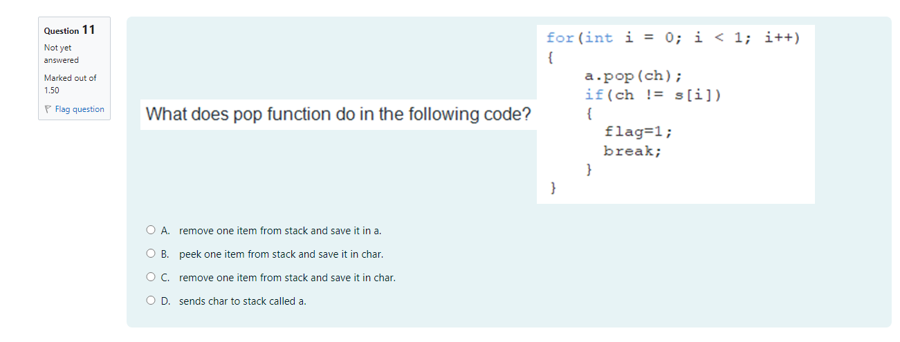  What does pop function do in the following code? for(int i=0;i1;i++)