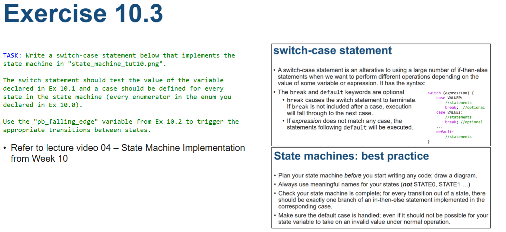  Exercise 10.3 TASK: Write a switch-case statement below that implements the