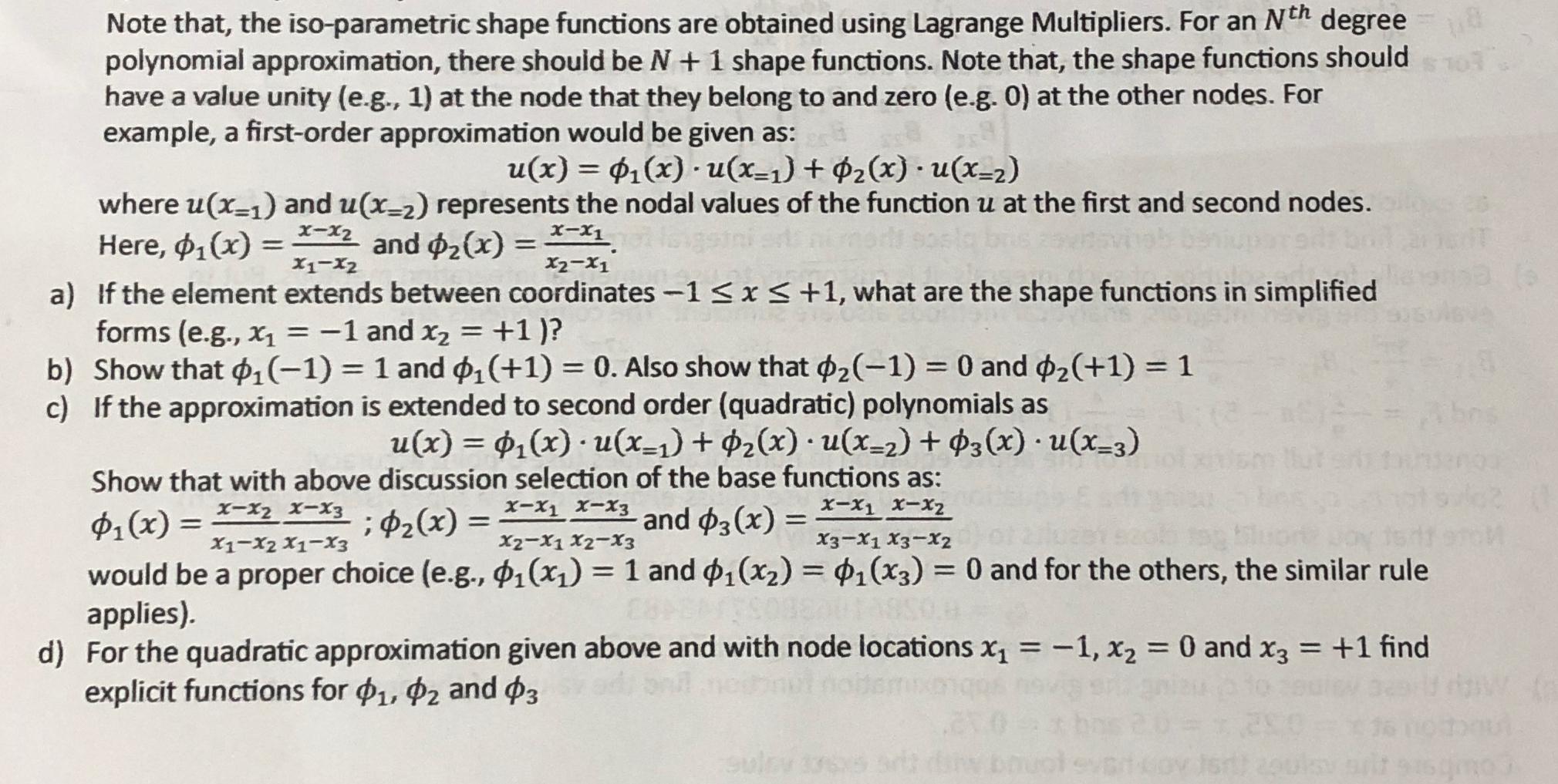  Note that, the iso-parametric shape functions are obtained using Lagrange Multipliers.