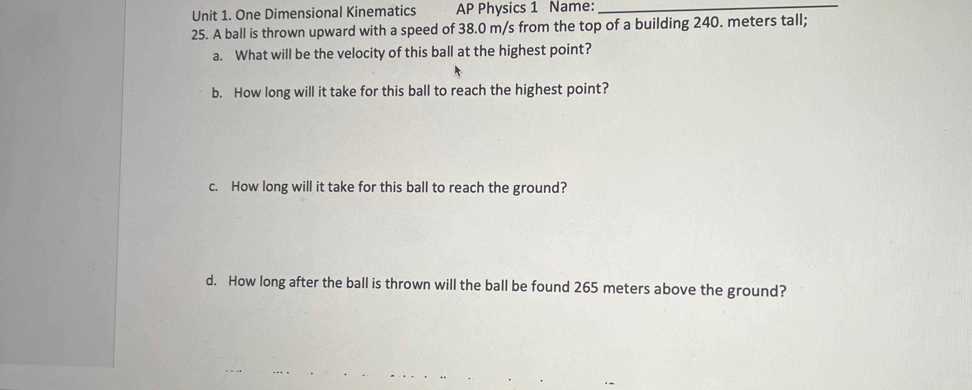  Unit 1. One Dimensional Kinematics AP Physics 1 Name: 25. A