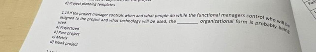  used a) Projectized b) Pure project c) Matrix d) Weak project