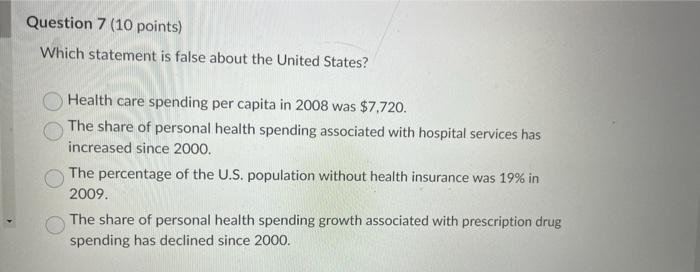  Question 7 (10 points) Which statement is false about the United
