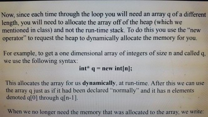 in C ++ This allocates the array for us dynamically, at run-time.