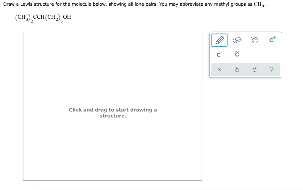 Draw a Lewis structure for the molecule below, showing all lone