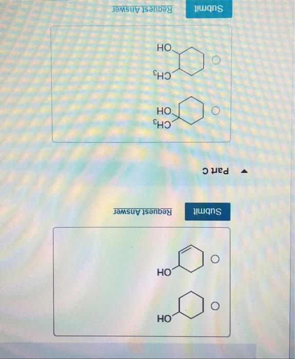 more rapidly when heated with H2SO4 Part A CH2OH CH2CH2OH Submit Request