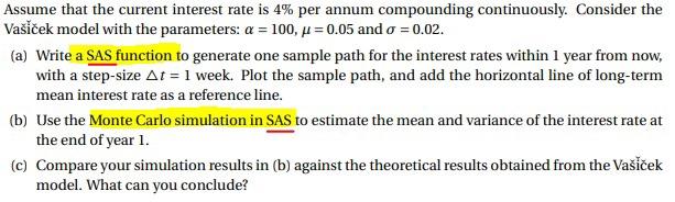 Please using SAS Assume that the current interest rate is 4% per