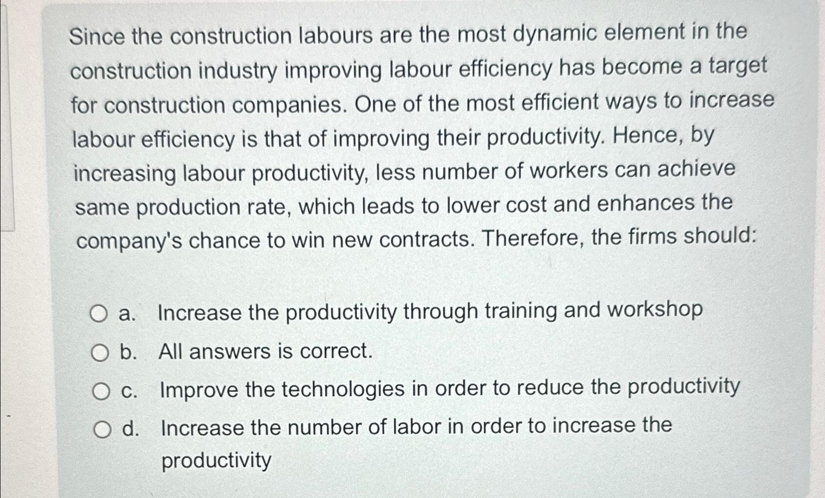  Since the construction labours are the most dynamic element in the
