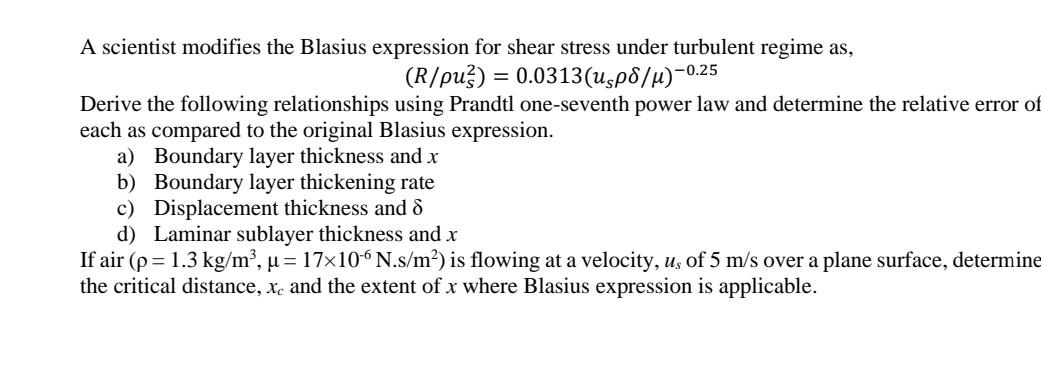 = -0.25 A scientist modifies the Blasius expression for shear stress