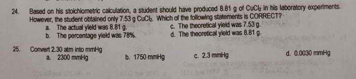  24. Based on his stoichiometric calculation, a student should have produced