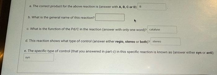 answer the additional questions. a. The correct product for the above reaction