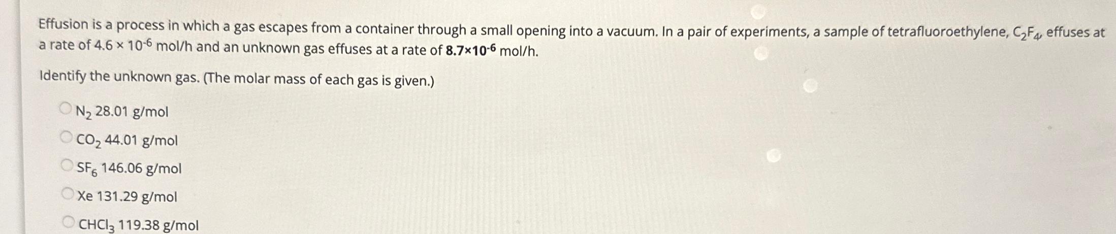  Effusion is a process in which a gas escapes from a