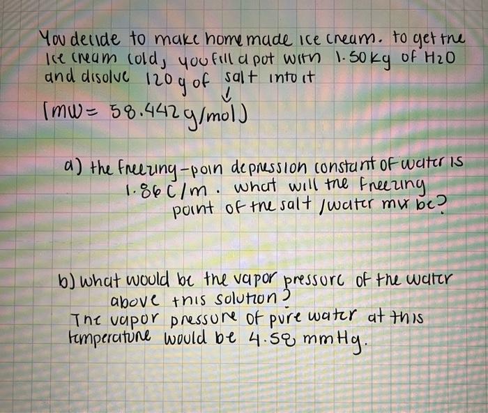 please show step by step solution You decide to make home made